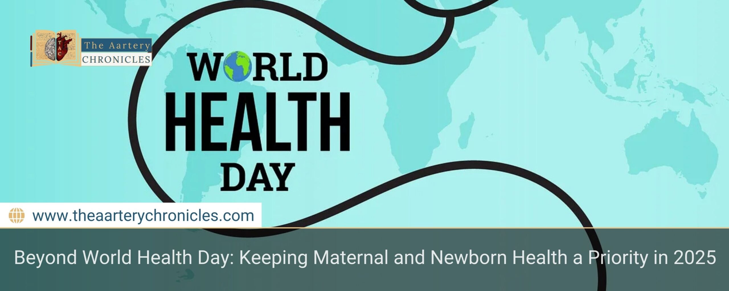 Beyond-World-Health-Day:-Keeping-Maternal-and-Newborn-Health-a-Priority-in-2025-The-Aartery-Chronicles-TAC
