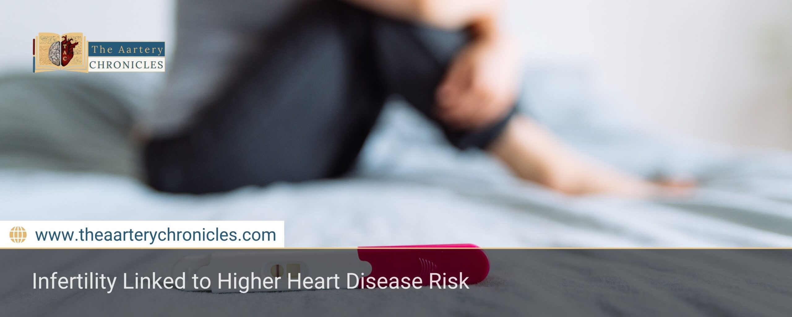 infertility-may-be-a-warning-sign-for-heart-disease-the-aartery-chronicles-tac