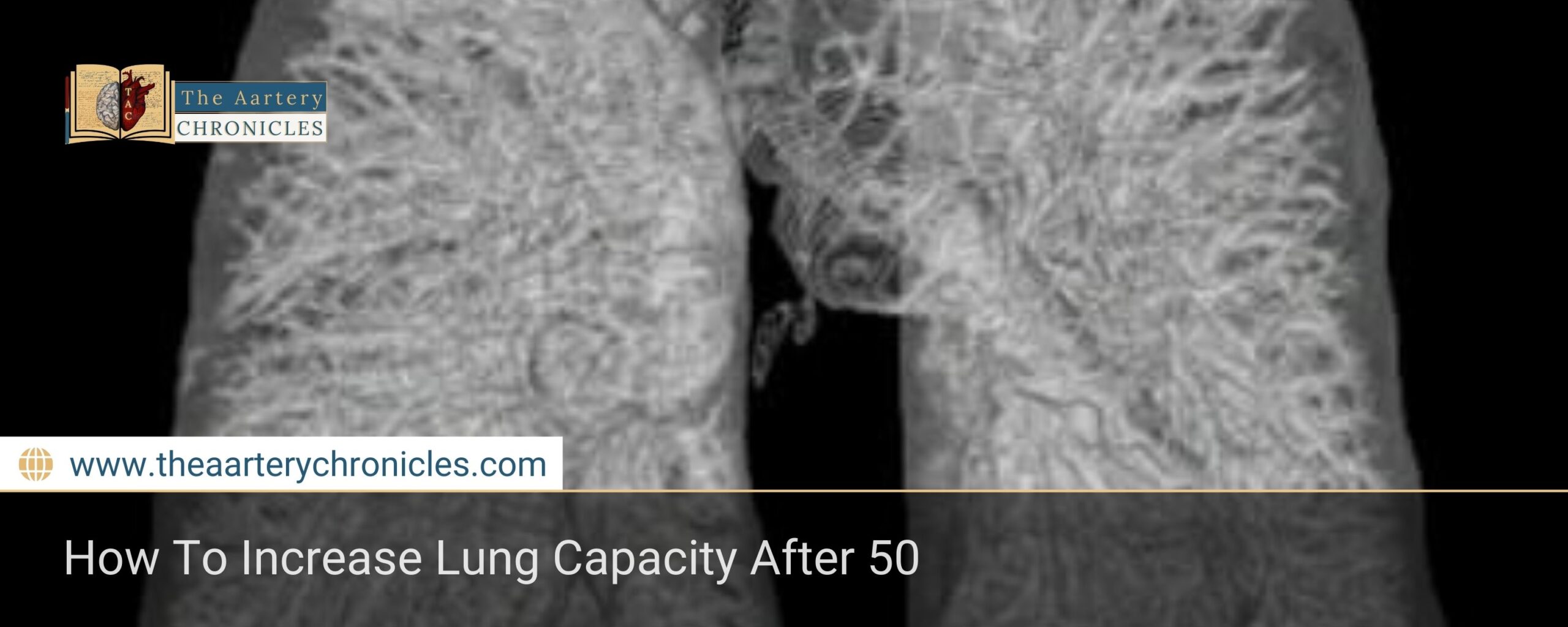 How-To-Increase-Lung-Capacity-After-50-The-Aartery-Chronicles-TAC