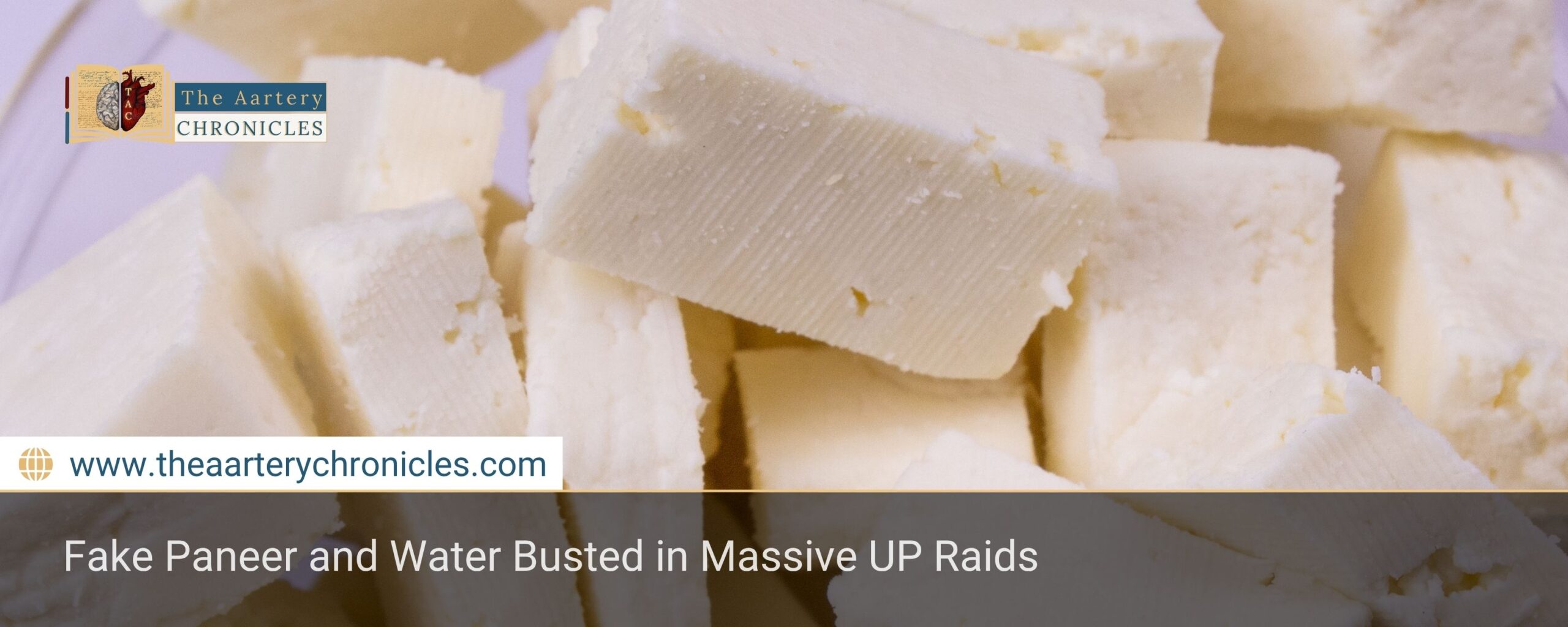 Fake Paneer and Water Busted in Massive UP Raids
