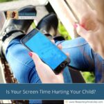 Is Your Screen Time Hurting Your Child?