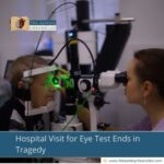 Hospital Visit for Eye Test Ends in Tragedy