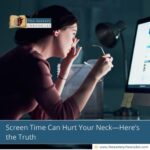 Screen Time Can Hurt Your Neck—Here’s the Truth