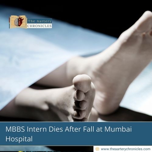 mbbs-intern-dies-after-fall-at-mumbai-hospital-the-aartery-chronicles-tac