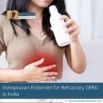 vonoprazan-endorsed-for-refractory-gerd-in-india-the-aartery-chronicles-tac