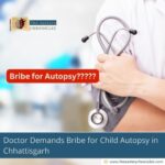 doctor-demands-bribe-for-child-autopsy-in-chhattisgarh-the-aartery-chronicles-tac
