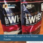 The Hidden Danger in Your Protein Powder