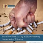 World-No-Tobacco-Day-2025:-Unmasking-the-Appeal-of-Tobacco-The-Aartery-Chronicles-TAC