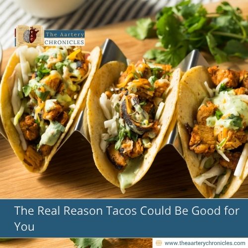 The Real Reason Tacos Could Be Good for You
