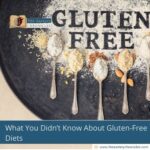What You Didn’t Know About Gluten-Free Diets