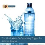 Too Much Water? A Surprising Trigger for Asthma Attacks