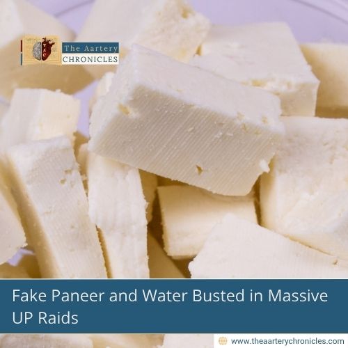 Fake Paneer and Water Busted in Massive UP Raids