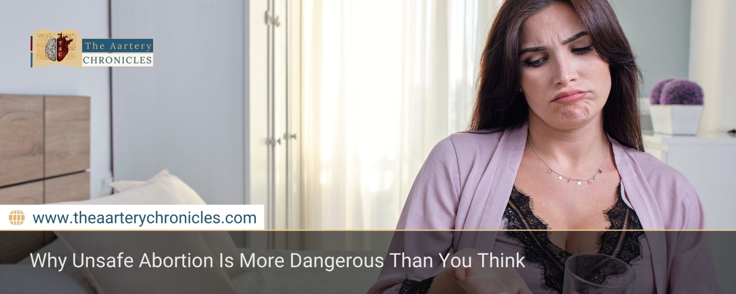 Why Unsafe Abortion Is More Dangerous Than You Think