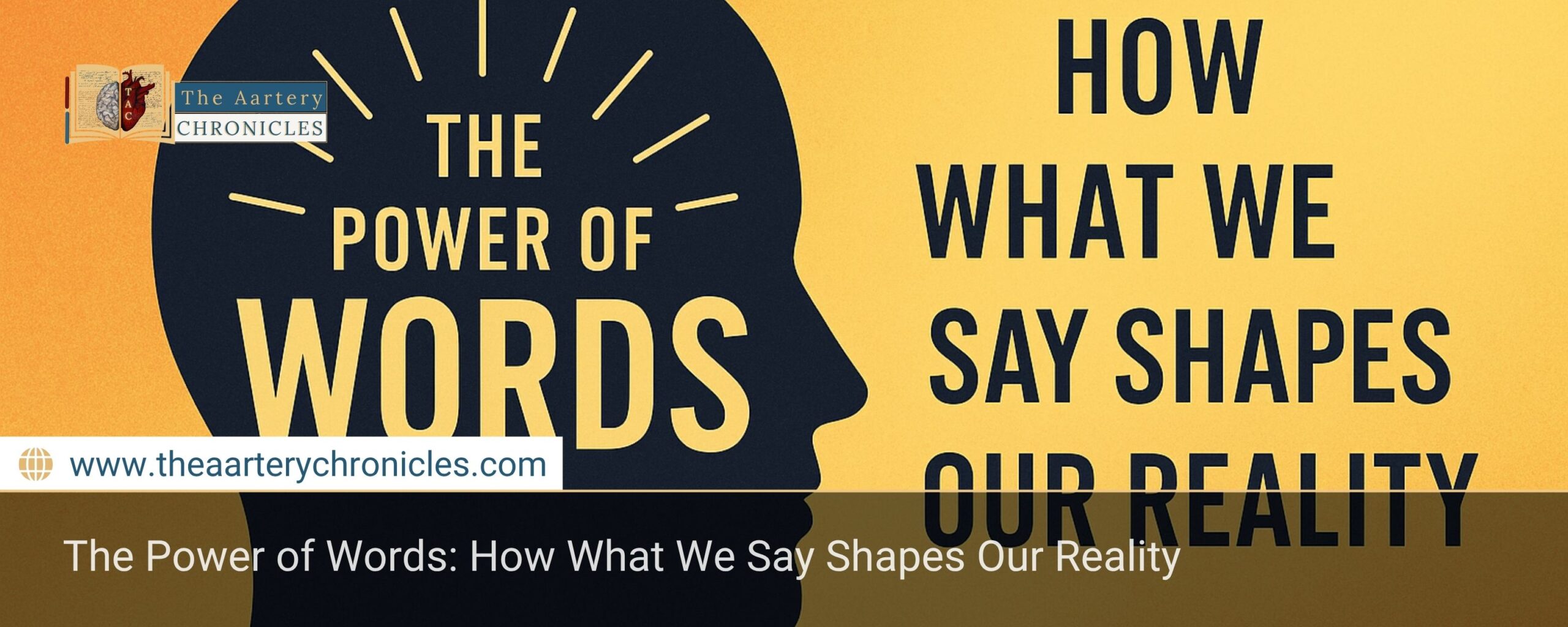 The-Power-of-Words:-How-What-We-Say-Shapes-Our-Reality-The-Aartery-Chronicles-TAC