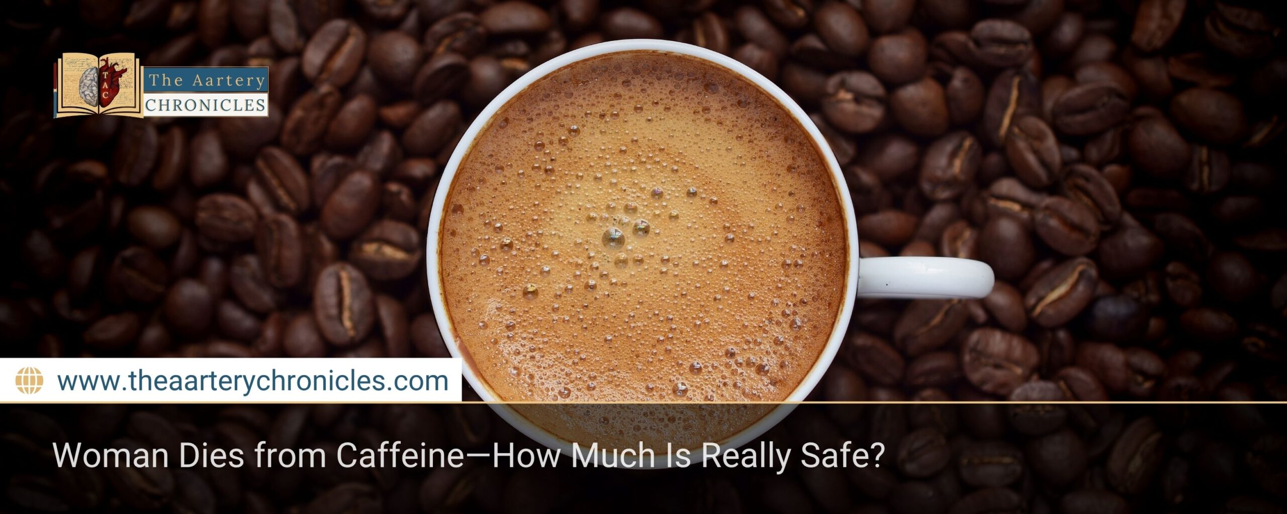 Woman Dies from Caffeine—How Much Is Really Safe?