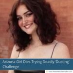 Arizona Girl Dies Trying Deadly ‘Dusting’ Challenge