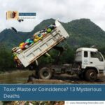 Toxic Waste or Coincidence? 13 Mysterious Deaths