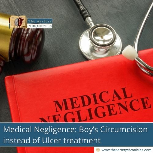 Medical Negligence: Boy’s Circumcision instead of Ulcer treatment