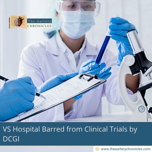 dcgi-bans-vs-hospital-ahmedabad-over-illegal-trials-the-aartery-chronicles-tac