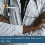dentists-not-qualified-for-hair-transplants-says-nmc-the-aartery-chronicles-tac