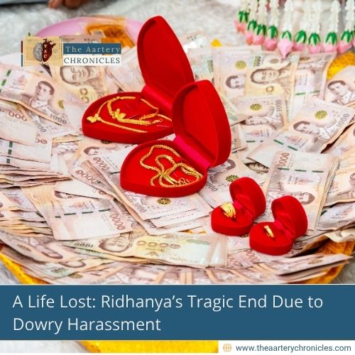 a-life-lost-ridhanyas-tragic-end-due-to-dowry-harassment-the-aartery-chronicles-tac