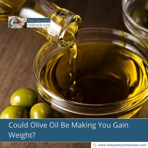 Could Olive Oil Be Making You Gain Weight?