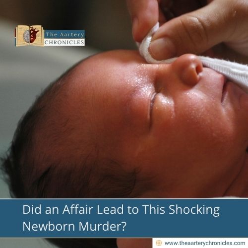 Did an Affair Lead to This Shocking Newborn Murder?