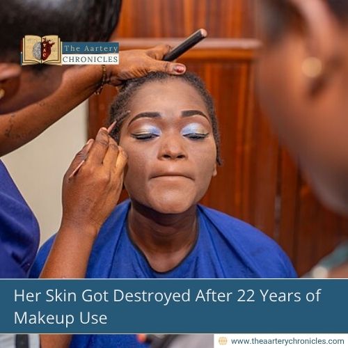 Her Skin Got Destroyed After 22 Years of Makeup Use