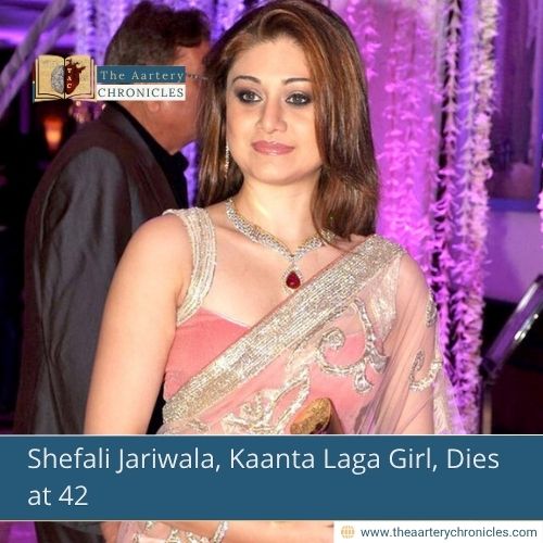 Shefali Jariwala, Kaanta Laga Girl, Dies at 42