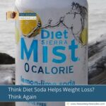Think Diet Soda Helps Weight Loss? Think Again