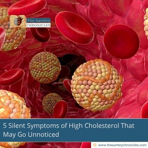 5 Silent Symptoms of High Cholesterol That May Go Unnoticed