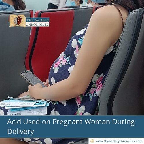 Acid Used on Pregnant Woman During Delivery
