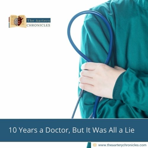 10 Years a Doctor, But It Was All a Lie