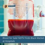 Blood for Sale! NDTV Finds Black Market at Hospitals