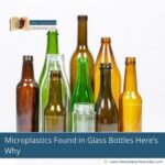 Microplastics Found in Glass Bottles Here’s Why