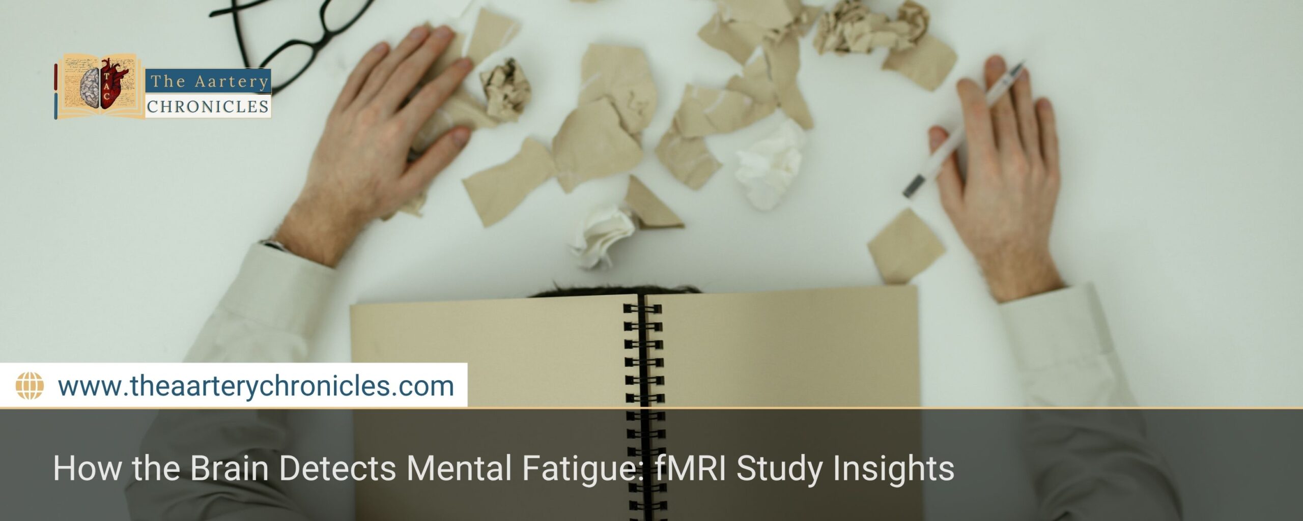 ever-wondered-why-your-brain-feels-tired-the-aartery-chronicles-tac