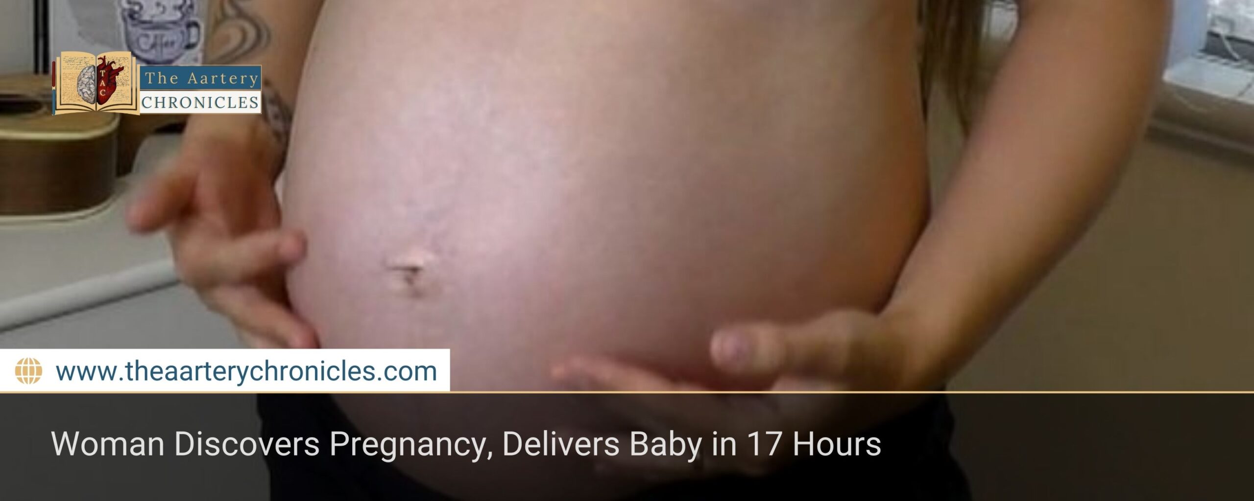 Woman Discovers Pregnancy, Delivers Baby in 17 Hours