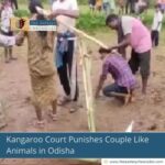 Kangaroo Court Punishes Couple Like Animals in Odisha