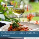 She Took Laxatives to Lose Weight, Then Collapsed