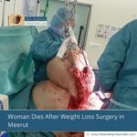 Woman Dies After Weight Loss Surgery in Meerut