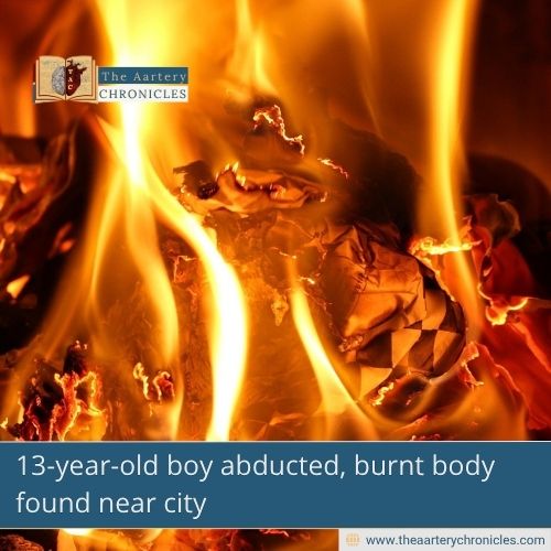 13-year-old boy abducted, burnt body found near city
