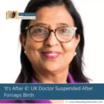 ‘It’s After 6’: UK Doctor Suspended After Forceps Birth