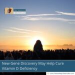 New Gene Discovery May Help Cure Vitamin D Deficiency