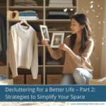 Decluttering for a Better Life – Part 2: Strategies to Simplify Your Space