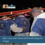 Man Lives with Dead Girlfriend’s Body for 2 Days