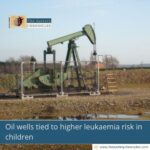 Oil wells tied to higher leukaemia risk in children