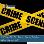 15-year-old-girl-set-on-fire-in-odisha-what-happened-the-aartery-chronicles-tac