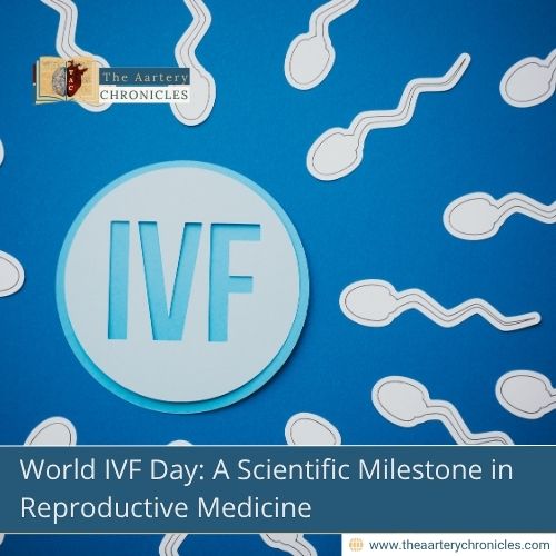 World IVF Day: A Scientific Milestone in Reproductive Medicine