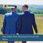 Man Killed After Rejecting Homosexual Move