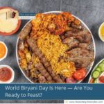 World Biryani Day Is Here — Are You Ready to Feast?